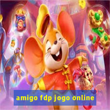 amigo fdp jogo online